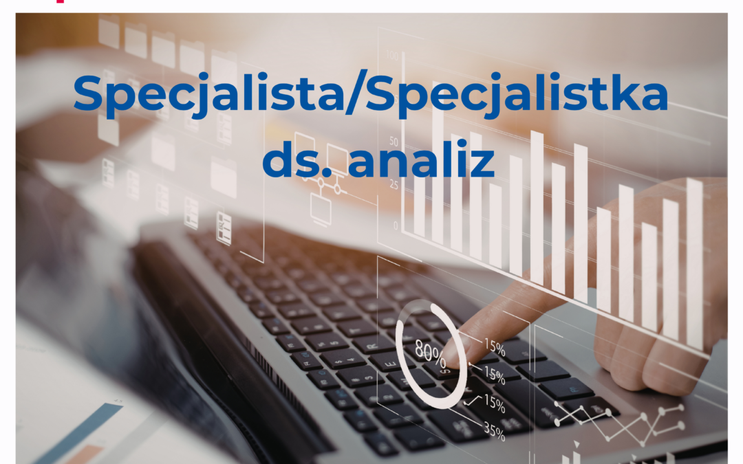 Nabór na stanowisko – Specjalista/Specjalistka do spraw analiz