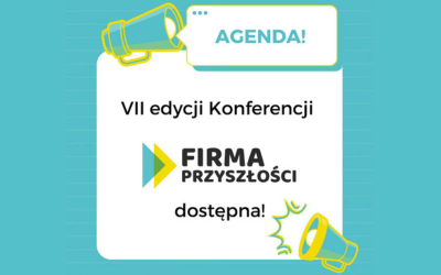 Czego mogą się spodziewać uczestnicy tegorocznej konferencji Firma Przyszłości? Jest już agenda!