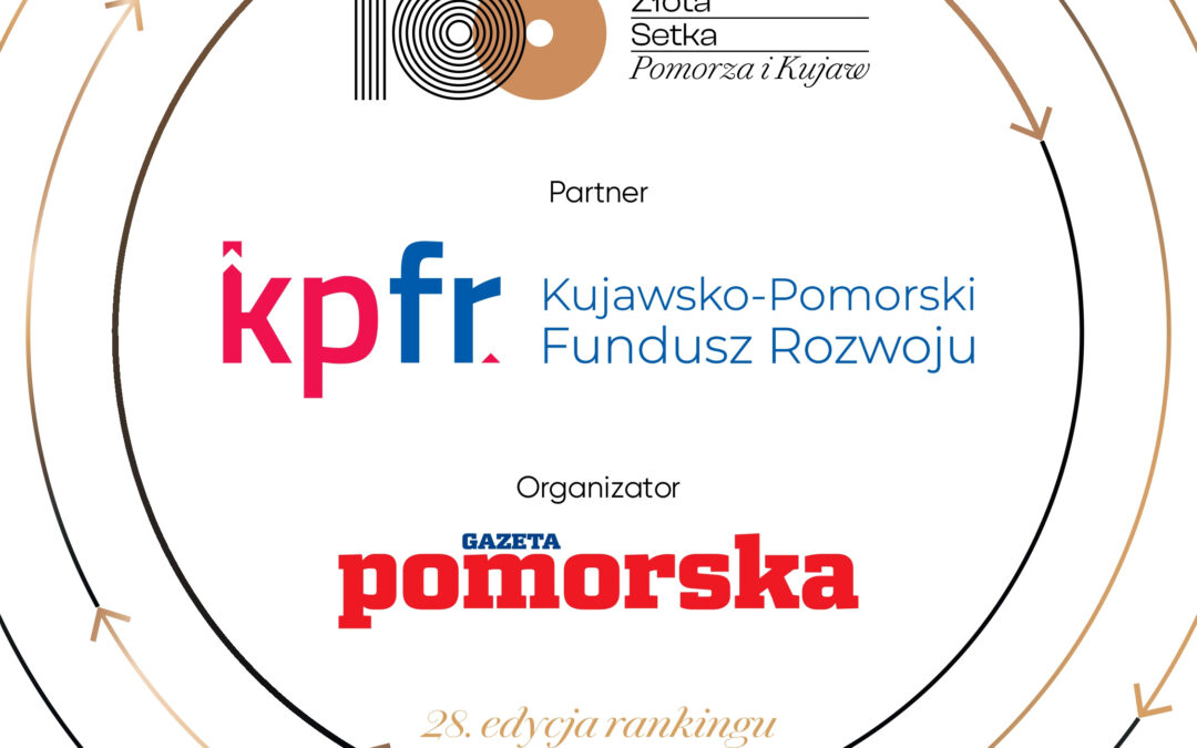 Kujawsko-Pomorski Fundusz Rozwoju partnerem 28. edycji Złotej Setki Pomorza i Kujaw