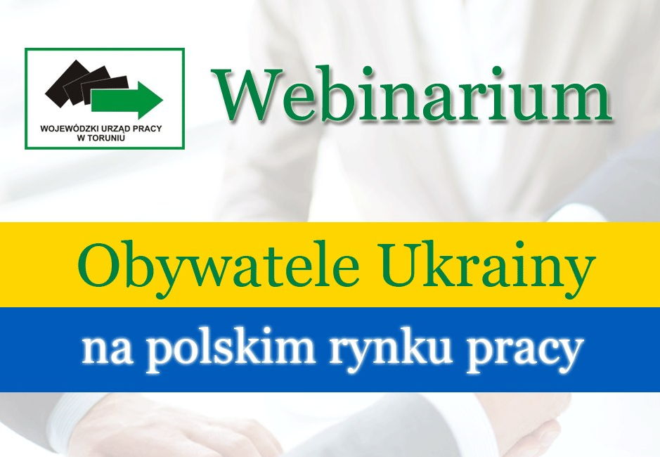 Webinarium pn. Obywatele Ukrainy na polskim rynku pracy
