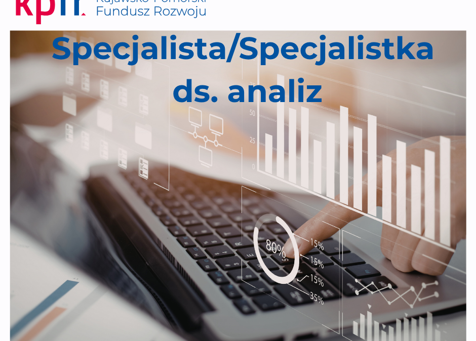 Nabór na&nbsp;stanowisko – Specjalista/Specjalistka do&nbsp;spraw analiz