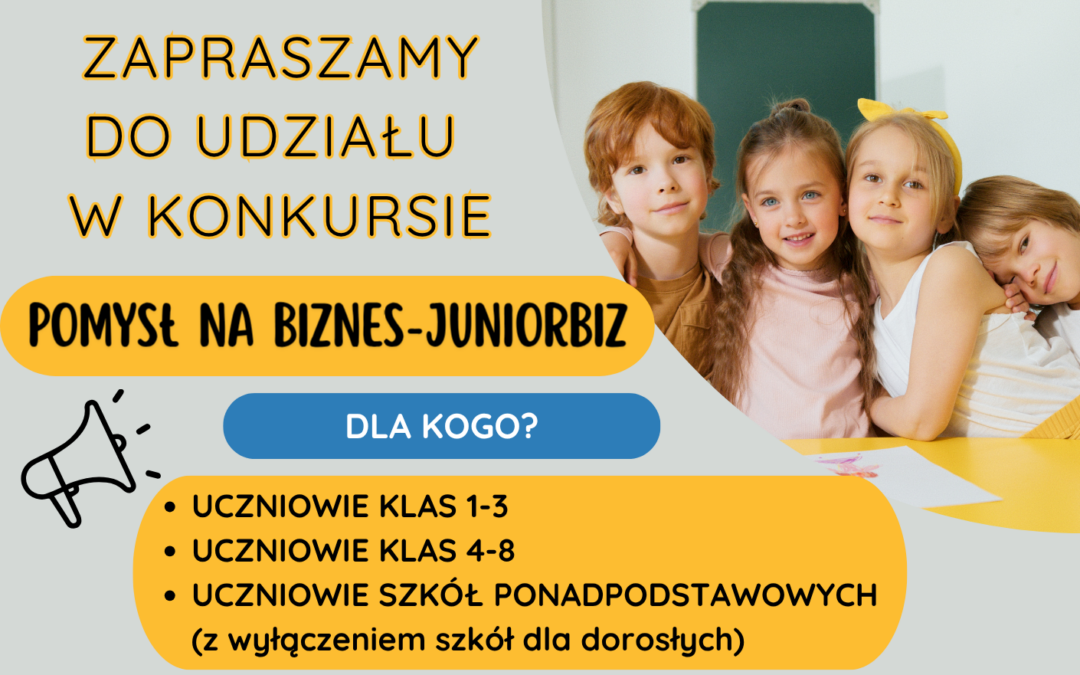 Pomysł na biznes – Juniorbiz – zapraszamy młodych mieszkańców regionu